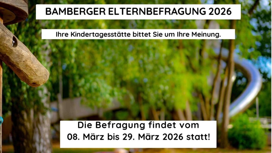 Start der jährlichen Elternbefragung in Bamberger Kitas 10 Plakat Aufruf Bamberger Elternbefragung. Quelle: Christian Lorenz